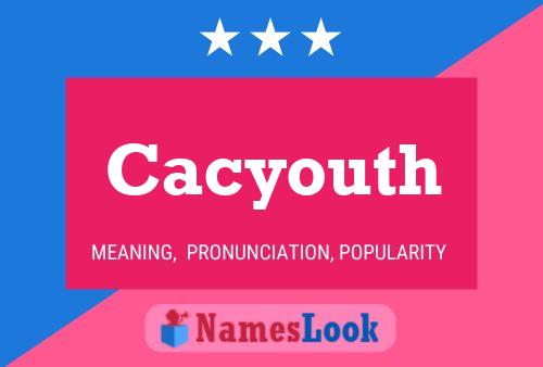 Cacyouth Name Poster