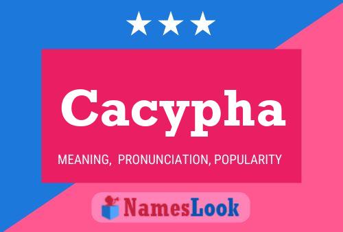 Cacypha Name Poster