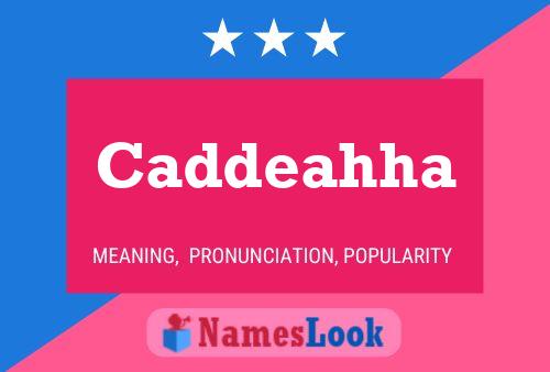 Caddeahha Name Poster