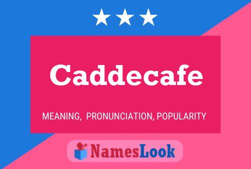 Caddecafe Name Poster