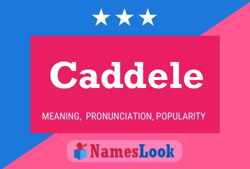 Caddele Name Poster