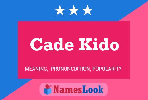 Cade Kido Name Poster