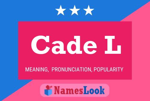 Cade L Name Poster