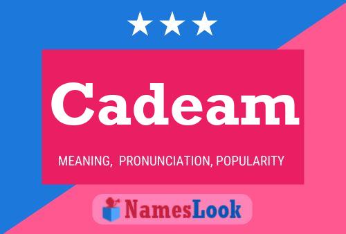 Cadeam Name Poster