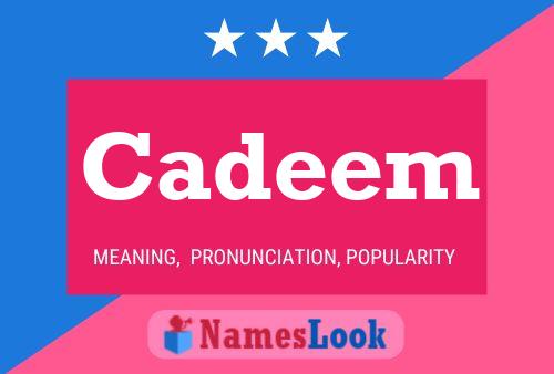 Cadeem Name Poster