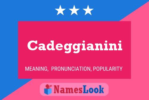 Cadeggianini Name Poster