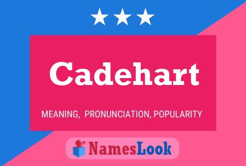 Cadehart Name Poster