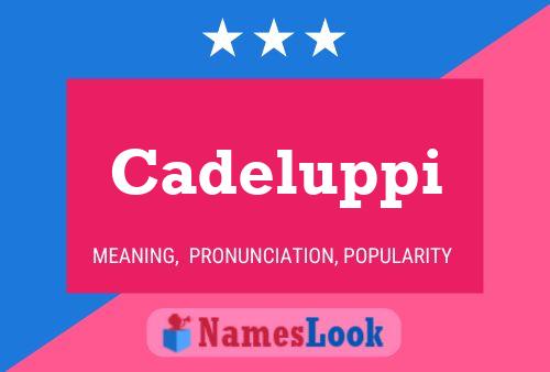 Cadeluppi Name Poster