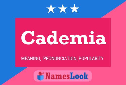 Cademia Name Poster