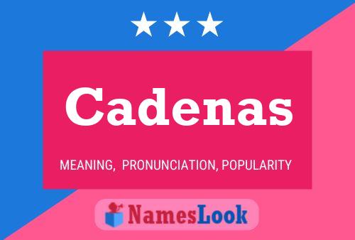 Cadenas Name Poster