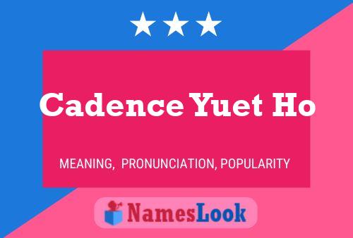 Cadence Yuet Ho Name Poster