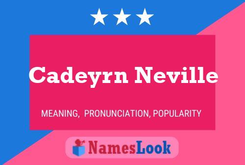 Cadeyrn Neville Name Poster