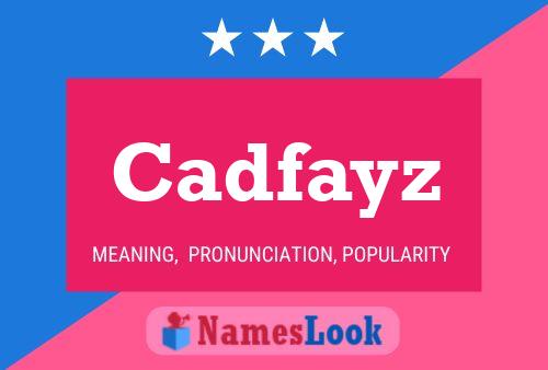 Cadfayz Name Poster