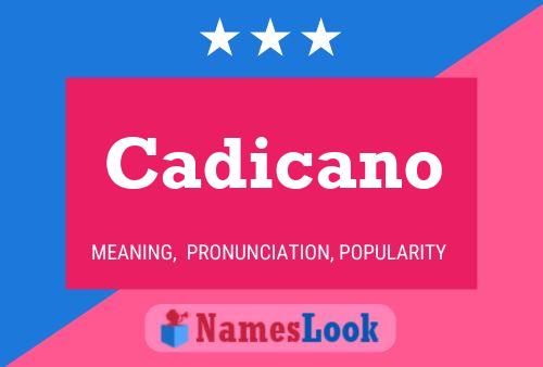 Cadicano Name Poster