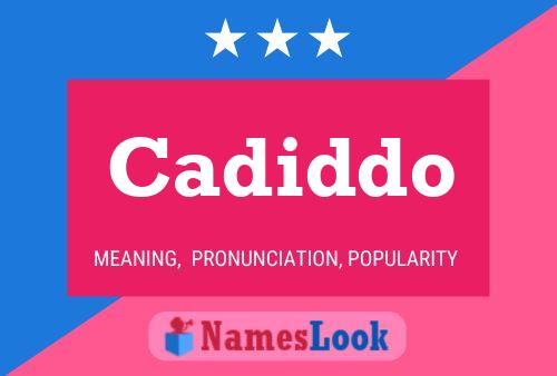 Cadiddo Name Poster