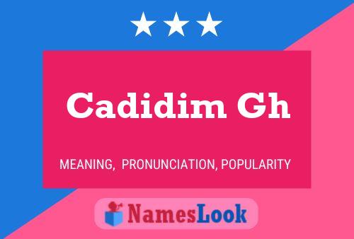 Cadidim Gh Name Poster