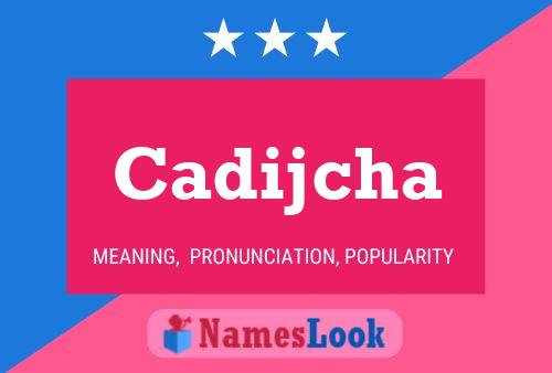 Cadijcha Name Poster