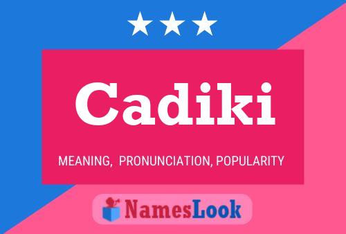 Cadiki Name Poster