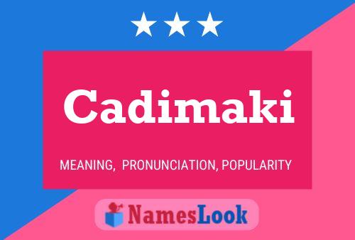 Cadimaki Name Poster