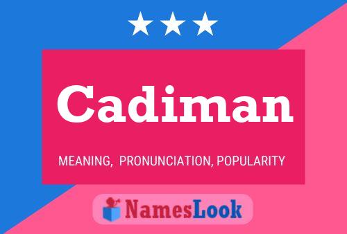 Cadiman Name Poster