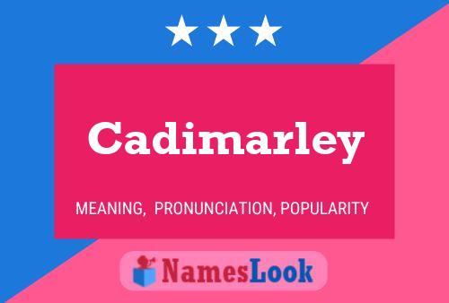 Cadimarley Name Poster