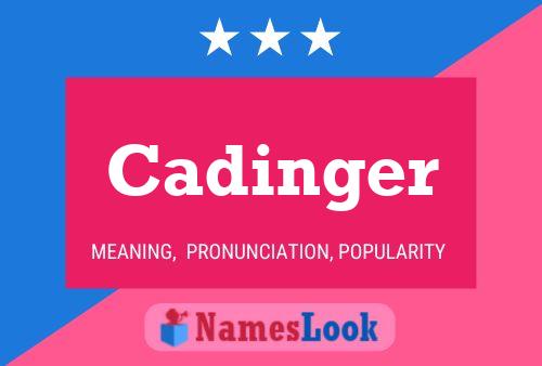 Cadinger Name Poster