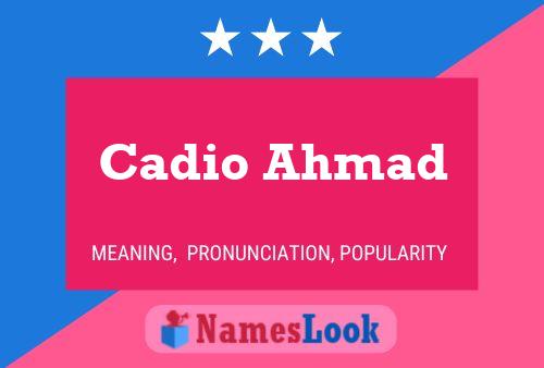 Cadio Ahmad Name Poster