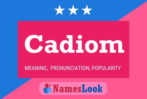 Cadiom Name Poster