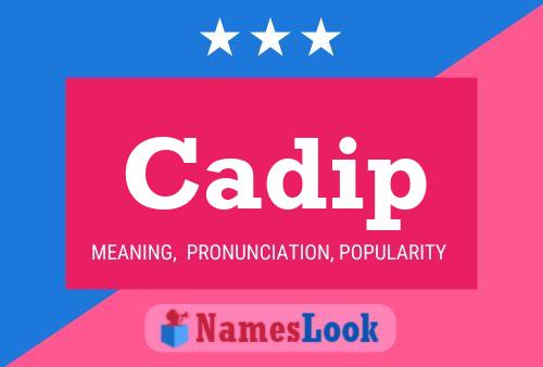 Cadip Name Poster