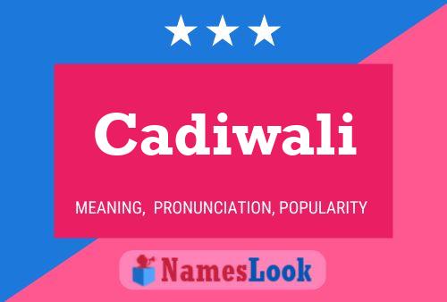 Cadiwali Name Poster