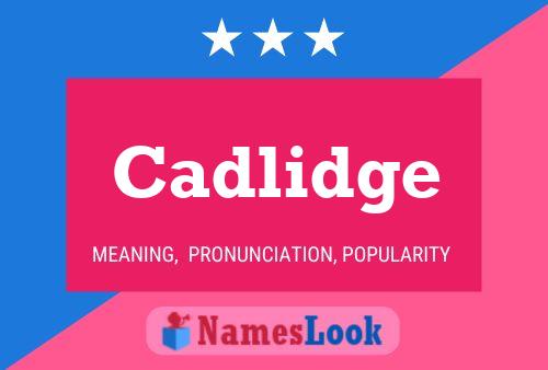 Cadlidge Name Poster