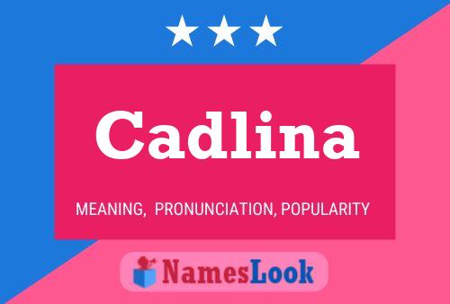 Cadlina Name Poster