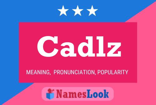 Cadlz Name Poster