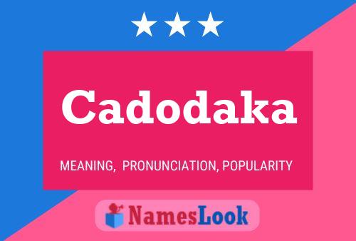 Cadodaka Name Poster