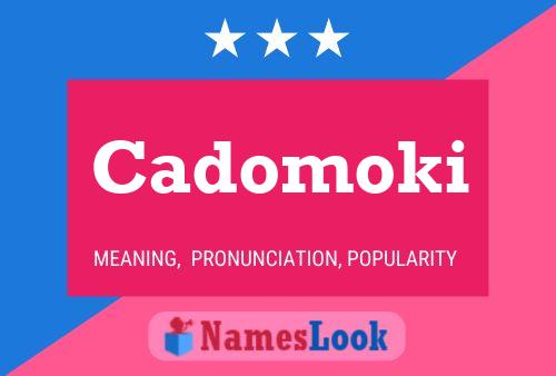 Cadomoki Name Poster