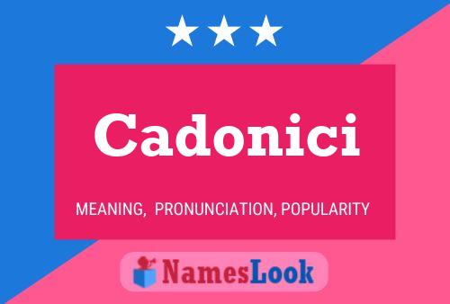 Cadonici Name Poster