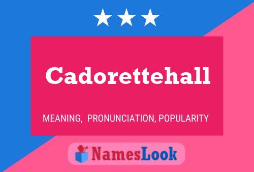 Cadorettehall Name Poster