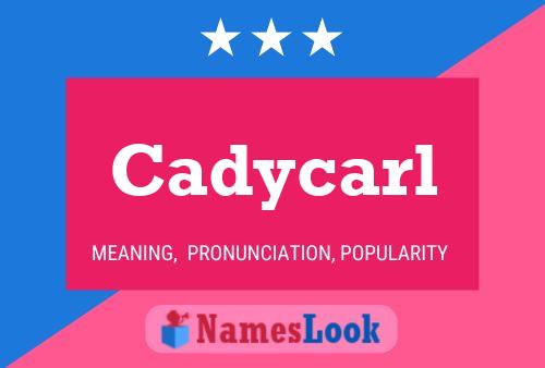 Cadycarl Name Poster