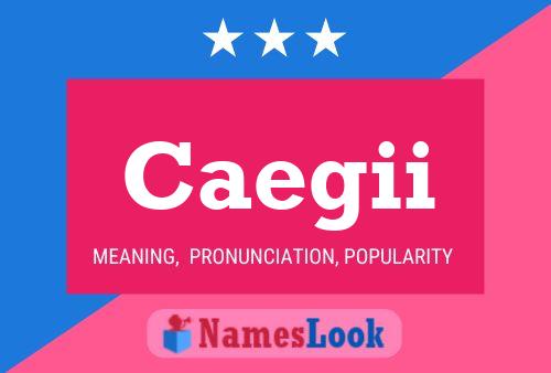 Caegii Name Poster