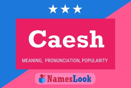 Caesh Name Poster