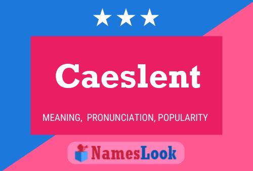 Caeslent Name Poster