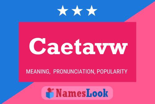 Caetavw Name Poster