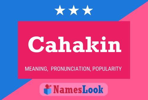 Cahakin Name Poster