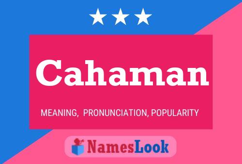 Cahaman Name Poster