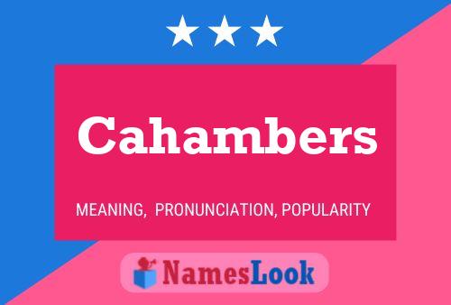 Cahambers Name Poster