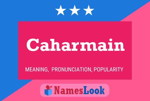 Caharmain Name Poster