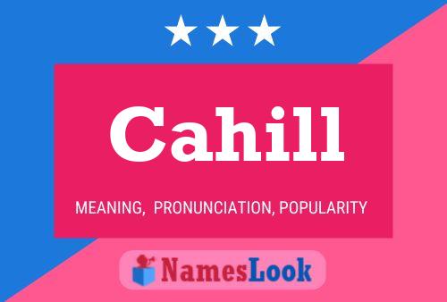 Cahill Name Poster