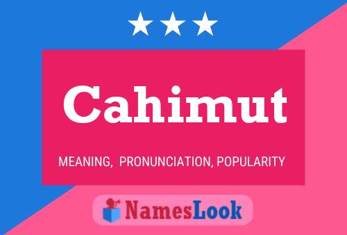 Cahimut Name Poster