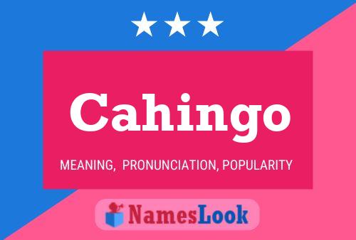 Cahingo Name Poster