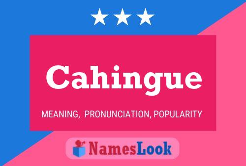 Cahingue Name Poster